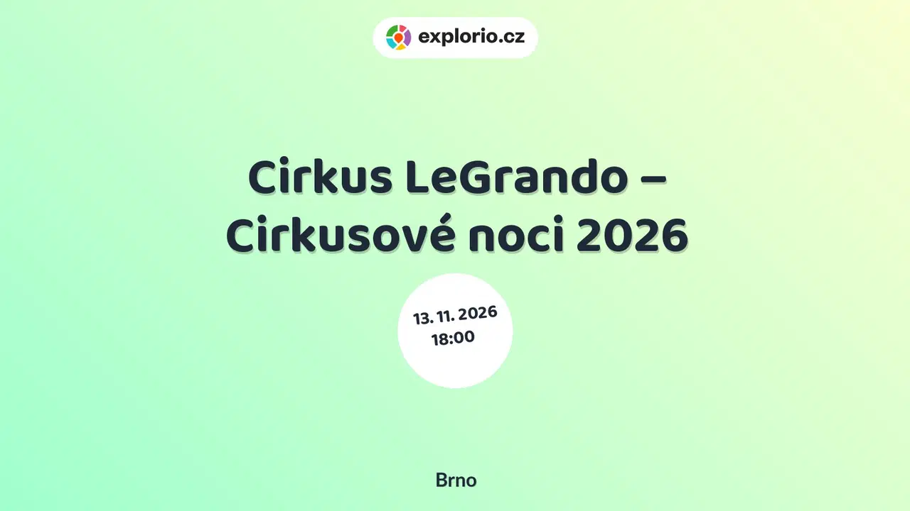 Cirkus LeGrando – Cirkusové noci 2026 – divadlo, Hudba a Kino, Brno