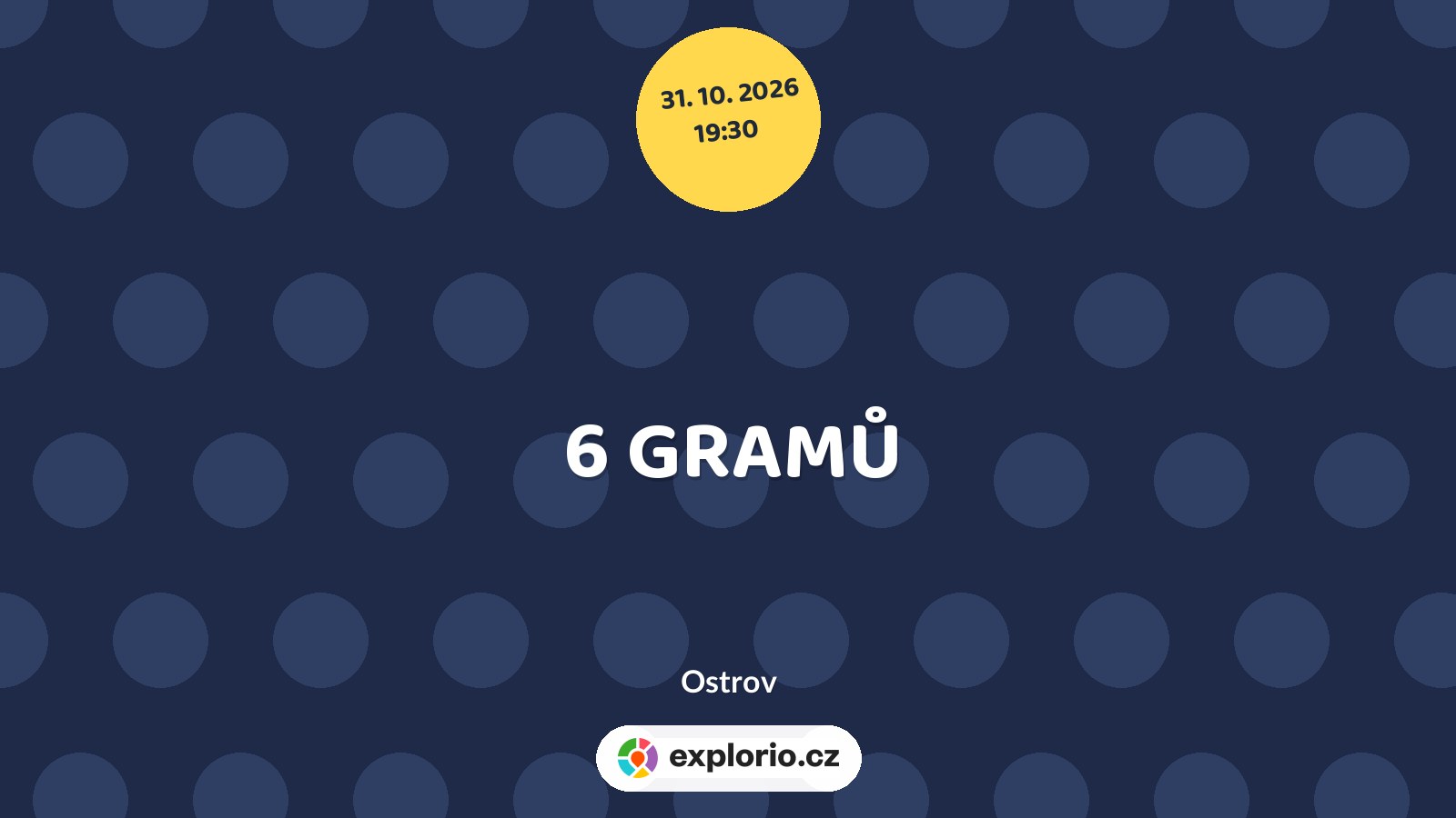 6 GRAMŮ – divadlo, Hudba a Kino, Ostrov