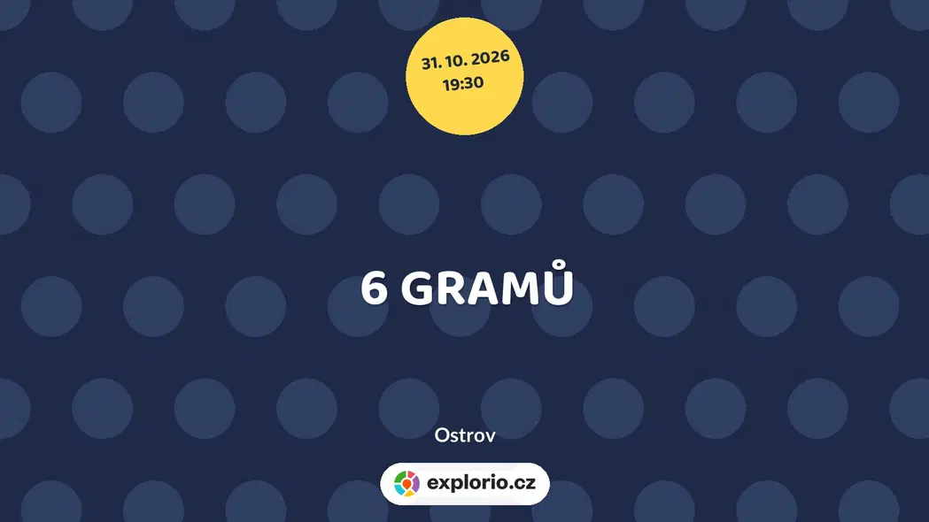 6 GRAMŮ – divadlo, Hudba a Kino, Ostrov