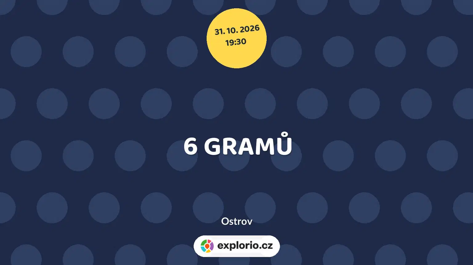 6 GRAMŮ – divadlo, Hudba a Kino, Ostrov