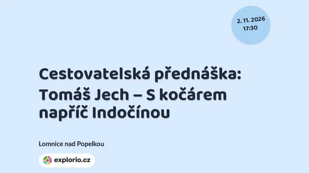 Cestovatelská přednáška: Tomáš Jech – S kočárem napříč Indočínou – prohlídky a Muzea, Lomnice nad Popelkou