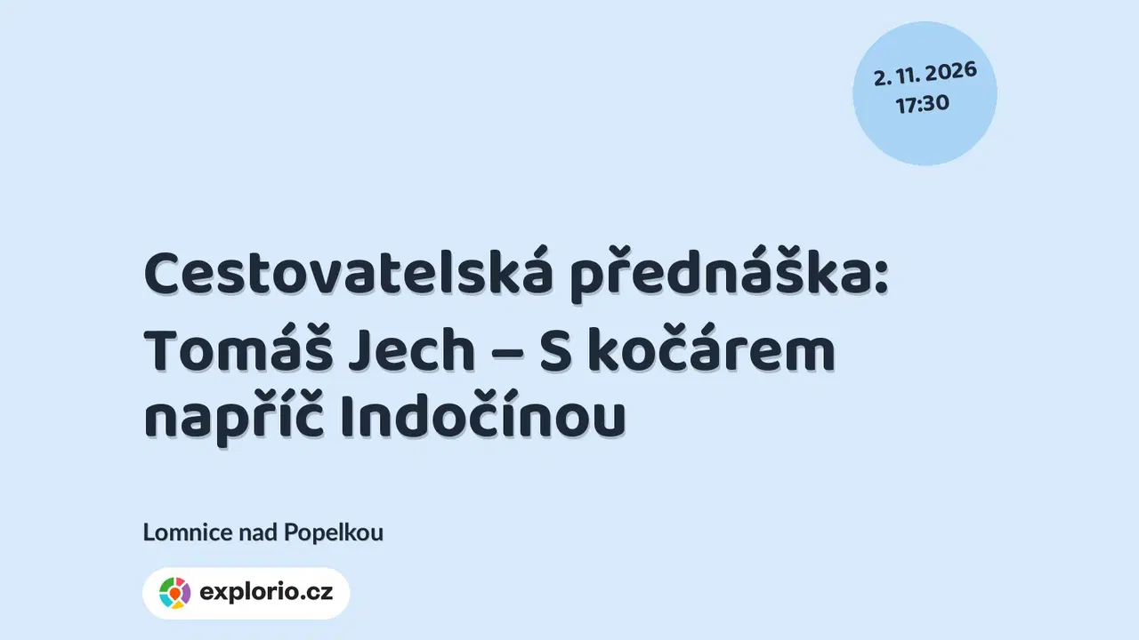 Cestovatelská přednáška: Tomáš Jech – S kočárem napříč Indočínou – prohlídky a Muzea, Lomnice nad Popelkou