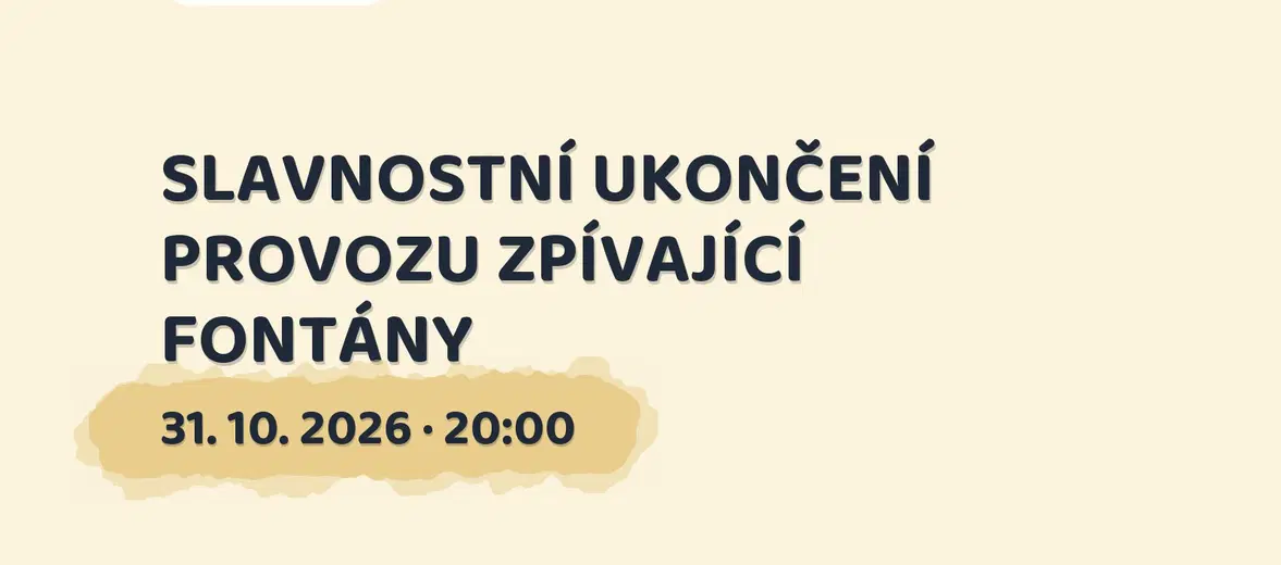 SLAVNOSTNÍ UKONČENÍ PROVOZU ZPÍVAJÍCÍ FONTÁNY – prohlídky a Muzea, Mariánské Lázně