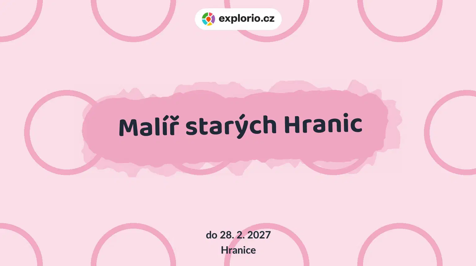Malíř starých Hranic – prohlídky a Muzea, Hranice