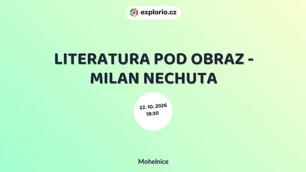 LITERATURA POD OBRAZ - MILAN NECHUTA – divadlo, Hudba a Kino, Mohelnice