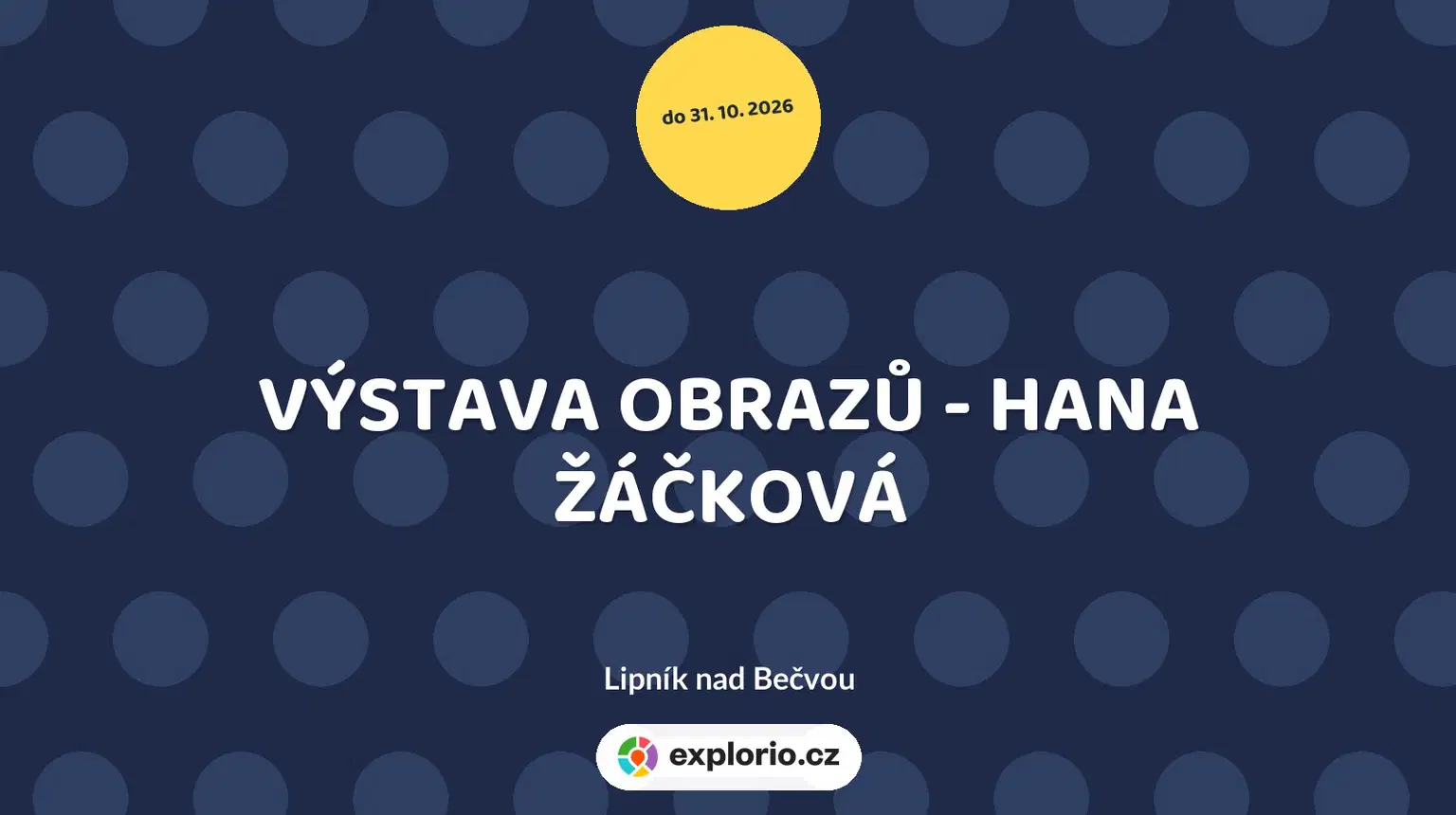 VÝSTAVA OBRAZŮ - HANA ŽÁČKOVÁ – prohlídky a Muzea, Lipník nad Bečvou