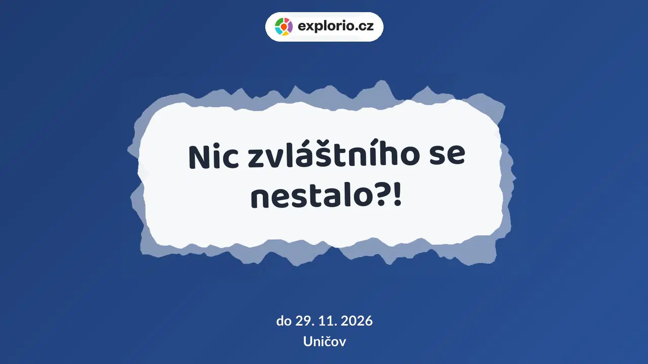 Nic zvláštního se nestalo?! – prohlídky a Muzea, Uničov