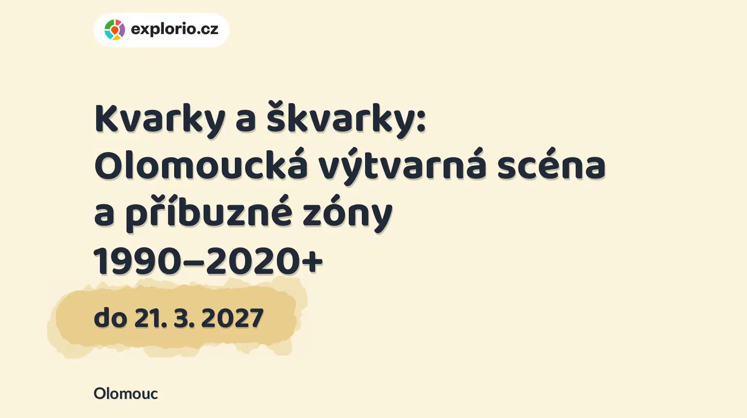 Kvarky a škvarky: Olomoucká výtvarná scéna a příbuzné zóny 1990–2020+ – prohlídky a Muzea, Olomouc