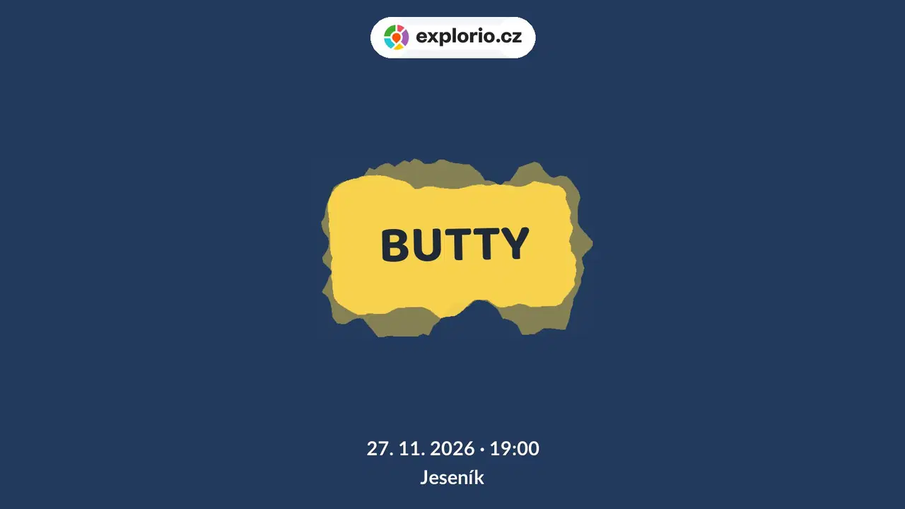 BUTTY – divadlo, Hudba a Kino, Jeseník