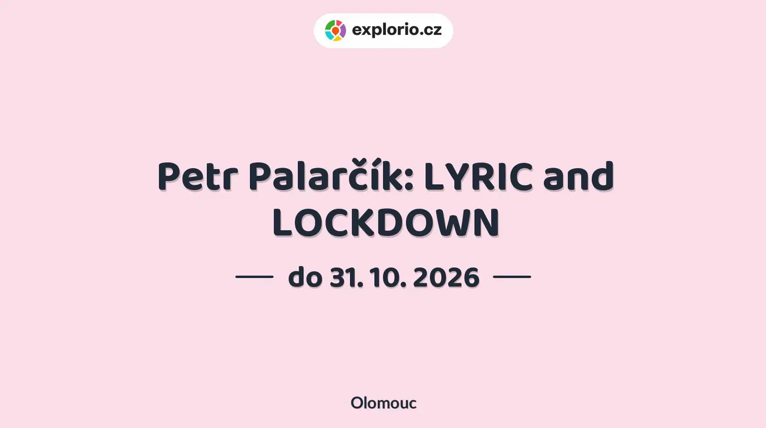 Petr Palarčík: LYRIC and LOCKDOWN – prohlídky a Muzea, Olomouc
