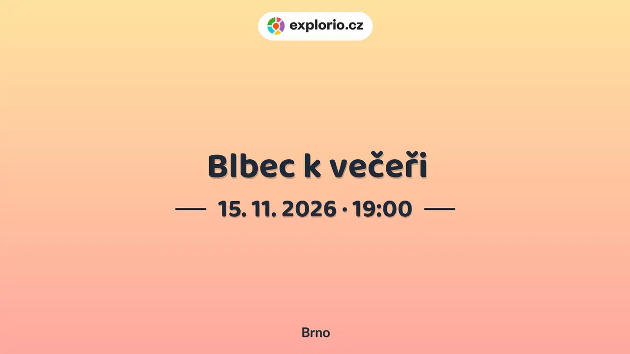 Blbec k večeři – divadlo, Hudba a Kino, Brno