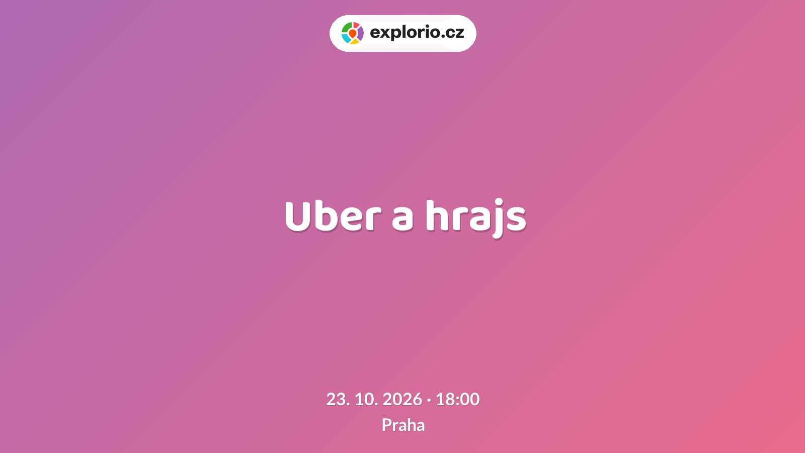 Uber a hrajs – divadlo, Hudba a Kino, Praha