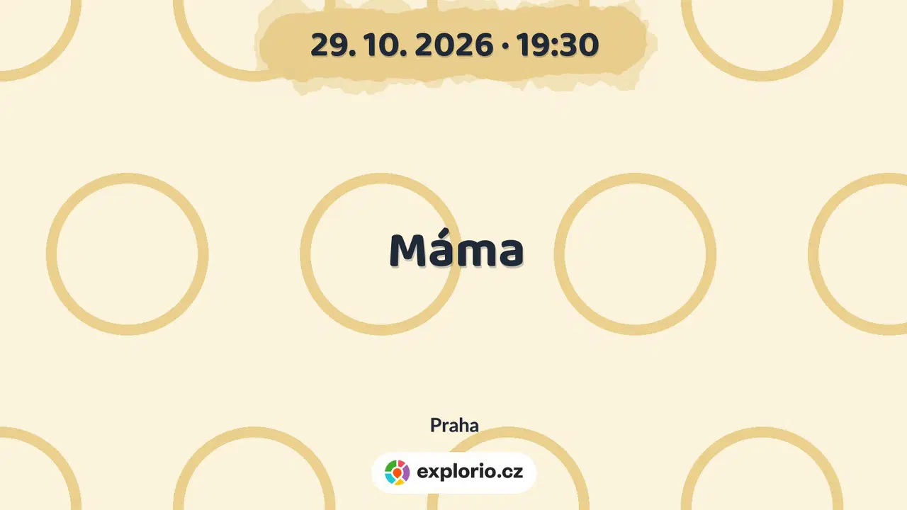 Máma – divadlo, Hudba a Kino, Praha