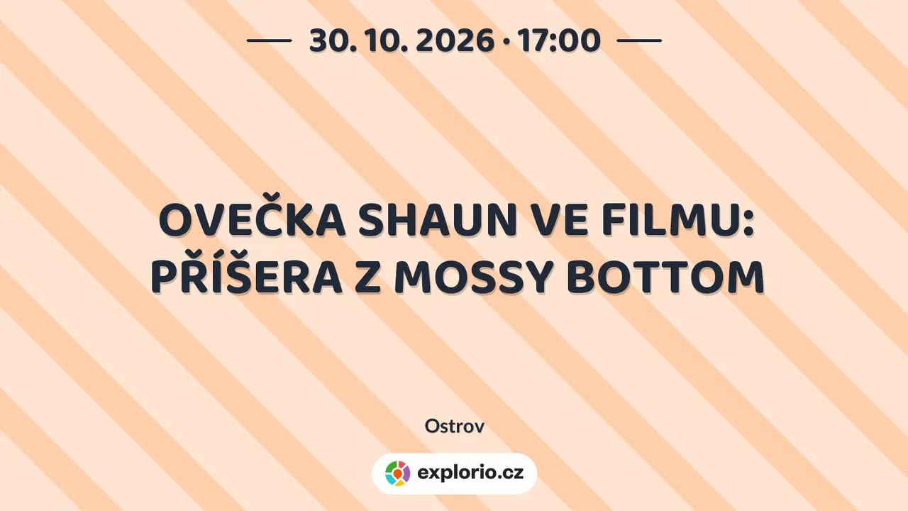 OVEČKA SHAUN VE FILMU: PŘÍŠERA Z MOSSY BOTTOM – divadlo, Hudba a Kino, Ostrov