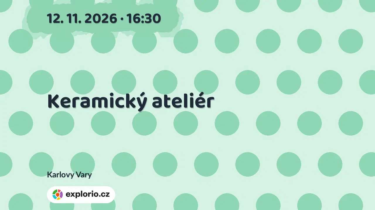 Keramický ateliér – tvořivé dílny a Workshopy, Karlovy Vary