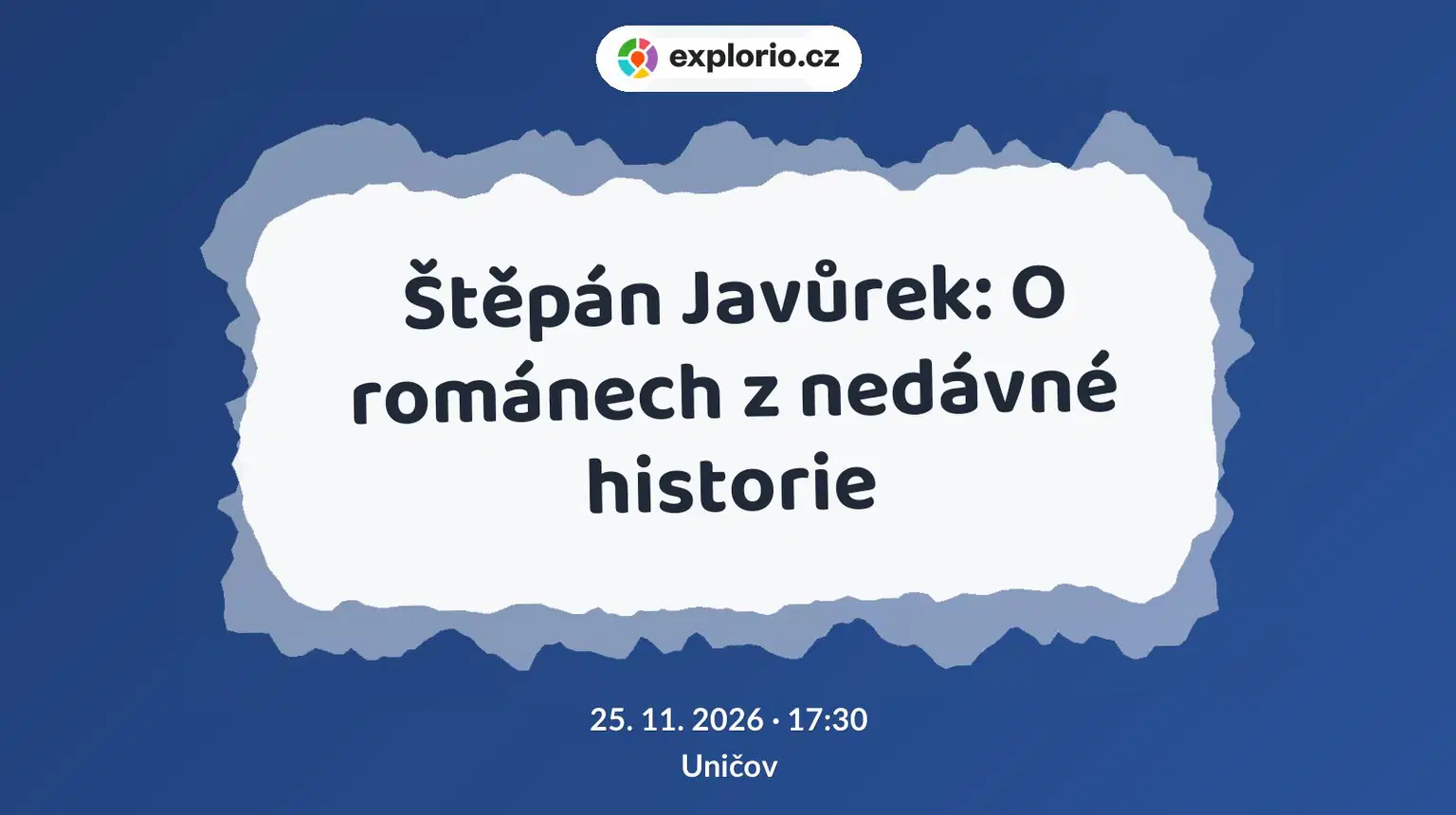 Štěpán Javůrek: O románech z nedávné historie – tvořivé dílny a Workshopy, Uničov