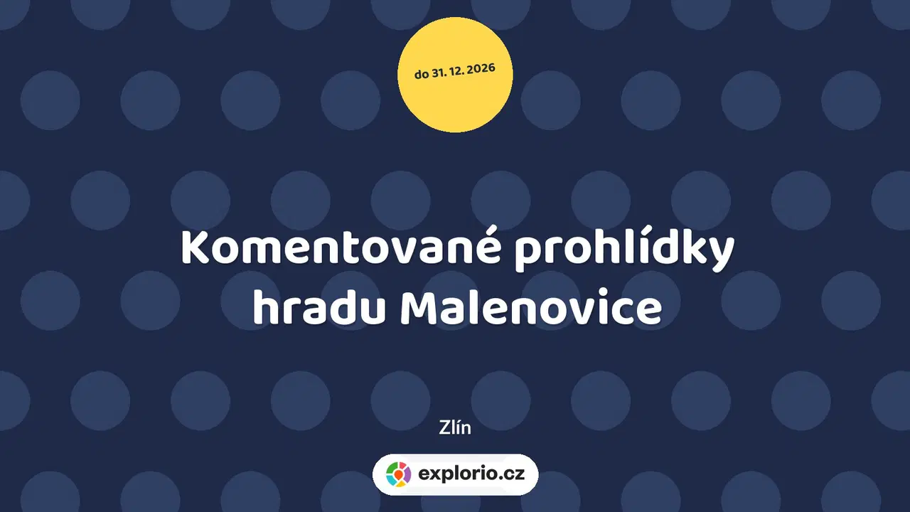 Komentované prohlídky hradu Malenovice – prohlídky a Muzea, Zlín
