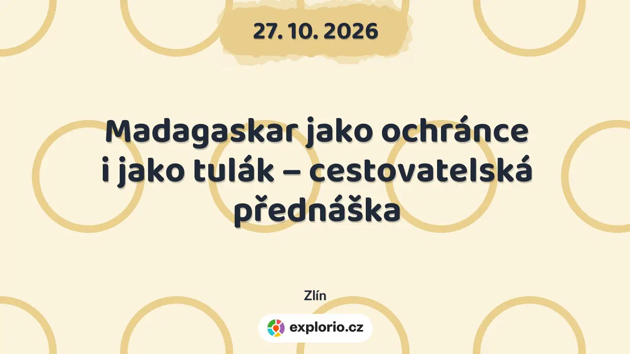 Madagaskar jako ochránce i jako tulák – cestovatelská přednáška – prohlídky a Muzea, Zlín