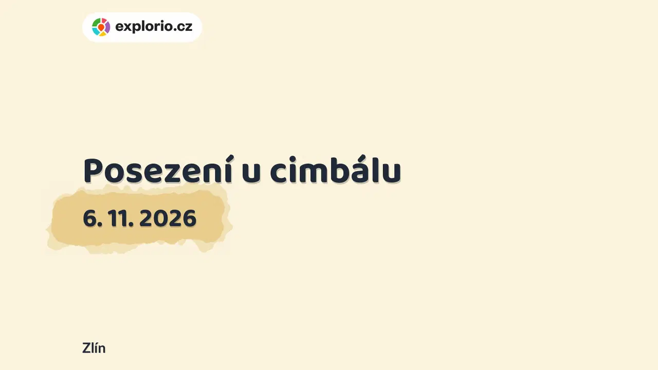 Posezení u cimbálu – divadlo, Hudba a Kino, Zlín