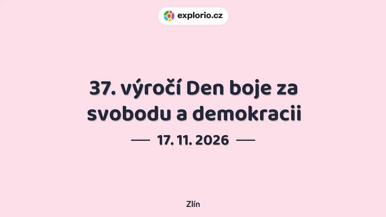 37. výročí Den boje za svobodu a demokracii – festivaly a Slavnosti, Zlín