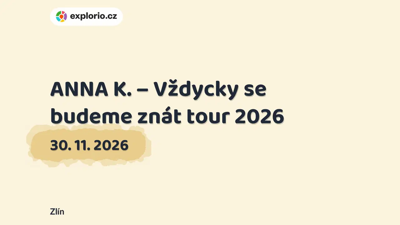 ANNA K. – Vždycky se budeme znát tour 2026 – divadlo, Hudba a Kino, Zlín