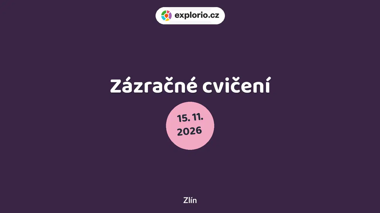 Zázračné cvičení – divadlo, Hudba a Kino, Zlín