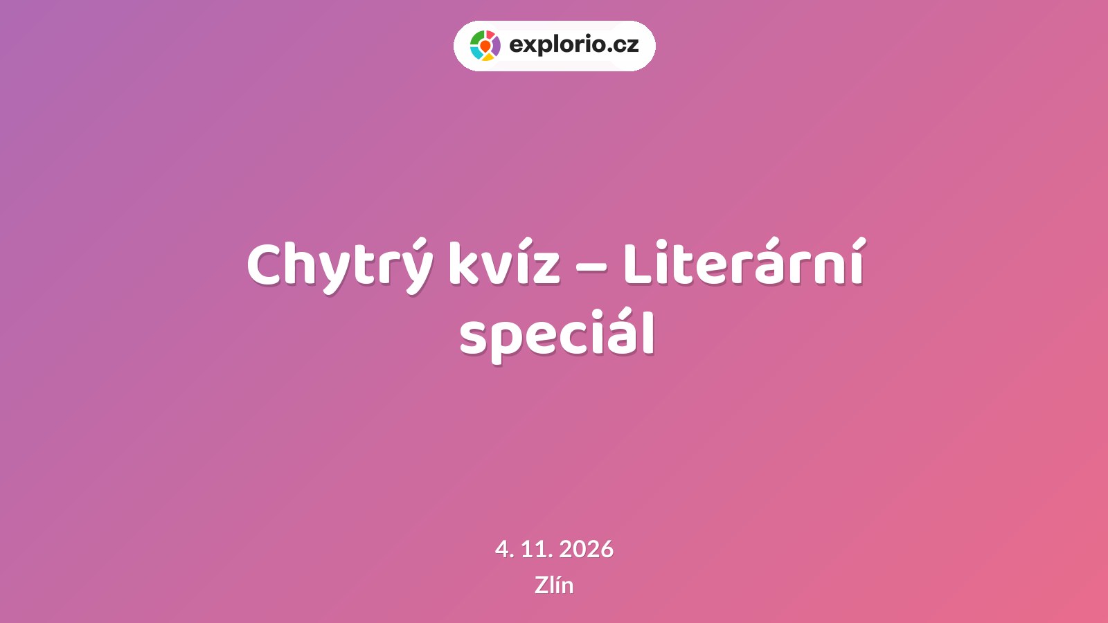 Chytrý kvíz – Literární speciál – divadlo, Hudba a Kino, Zlín