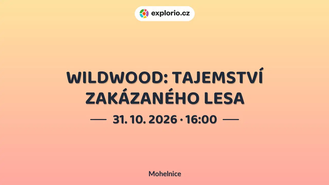 WILDWOOD: TAJEMSTVÍ ZAKÁZANÉHO LESA – divadlo, Hudba a Kino, Mohelnice