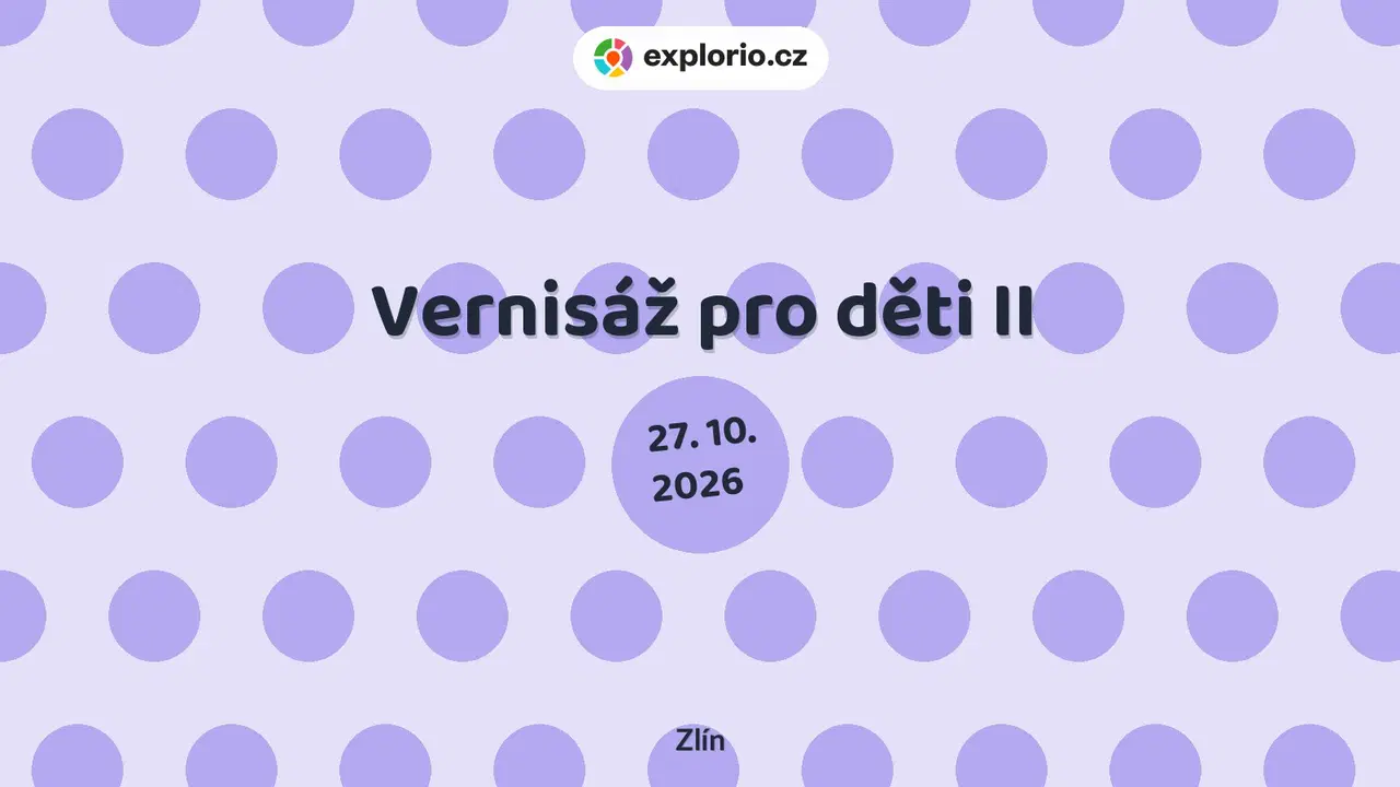 Vernisáž pro děti II – tvořivé dílny a Workshopy, Zlín