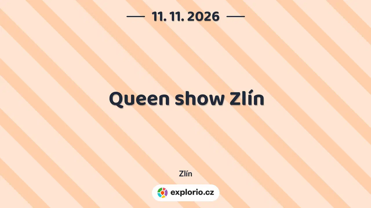 Queen show Zlín – divadlo, Hudba a Kino, Zlín