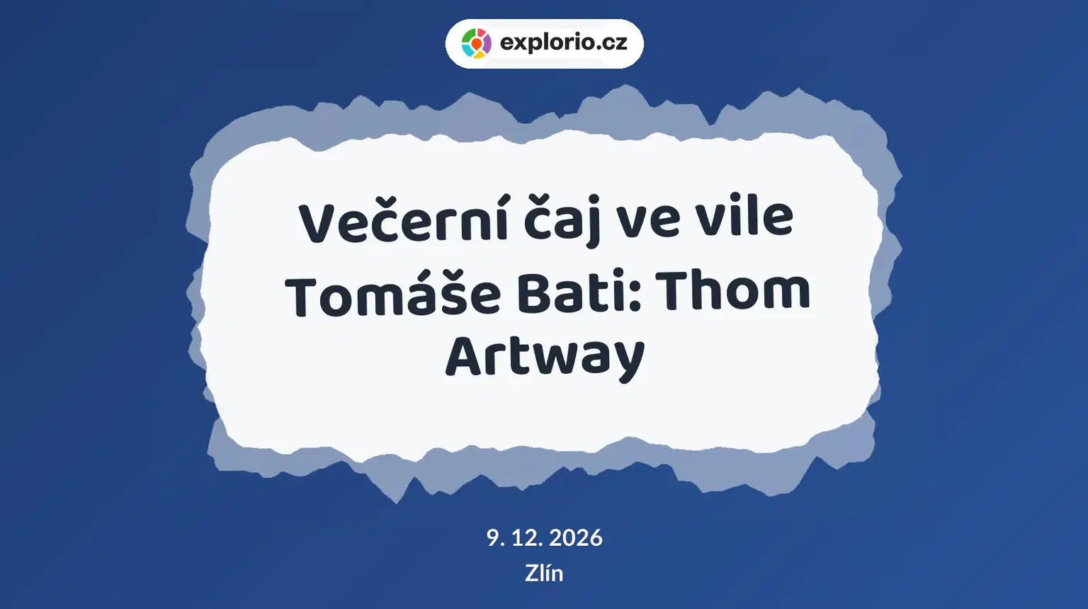 Večerní čaj ve vile Tomáše Bati: Thom Artway – divadlo, Hudba a Kino, Zlín