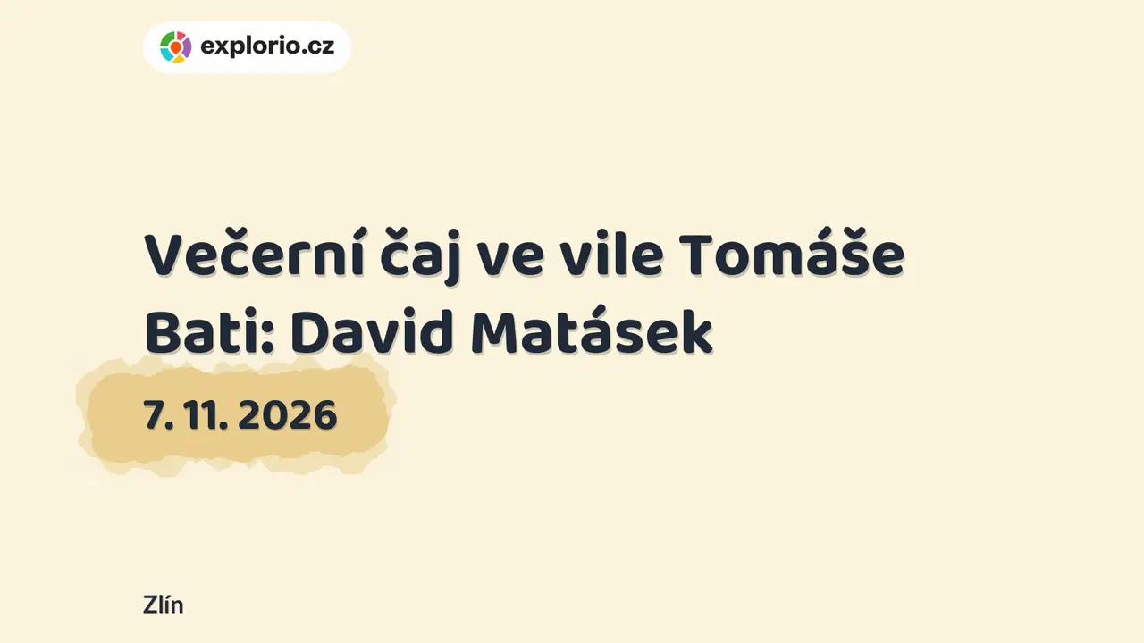 Večerní čaj ve vile Tomáše Bati: David Matásek – divadlo, Hudba a Kino, Zlín