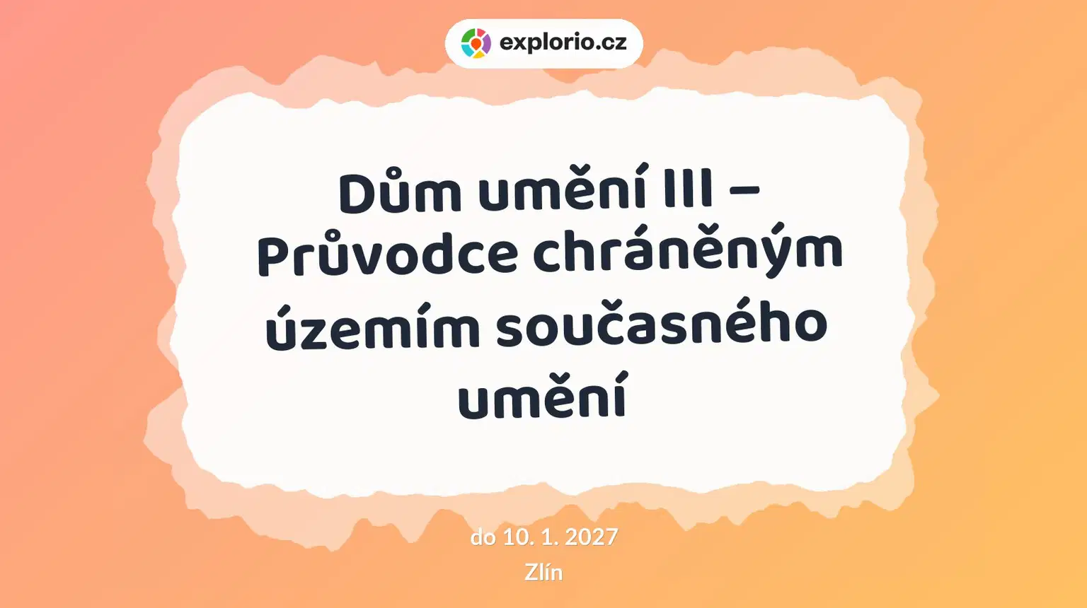 Dům umění III – Průvodce chráněným územím současného umění – prohlídky a Muzea, Zlín