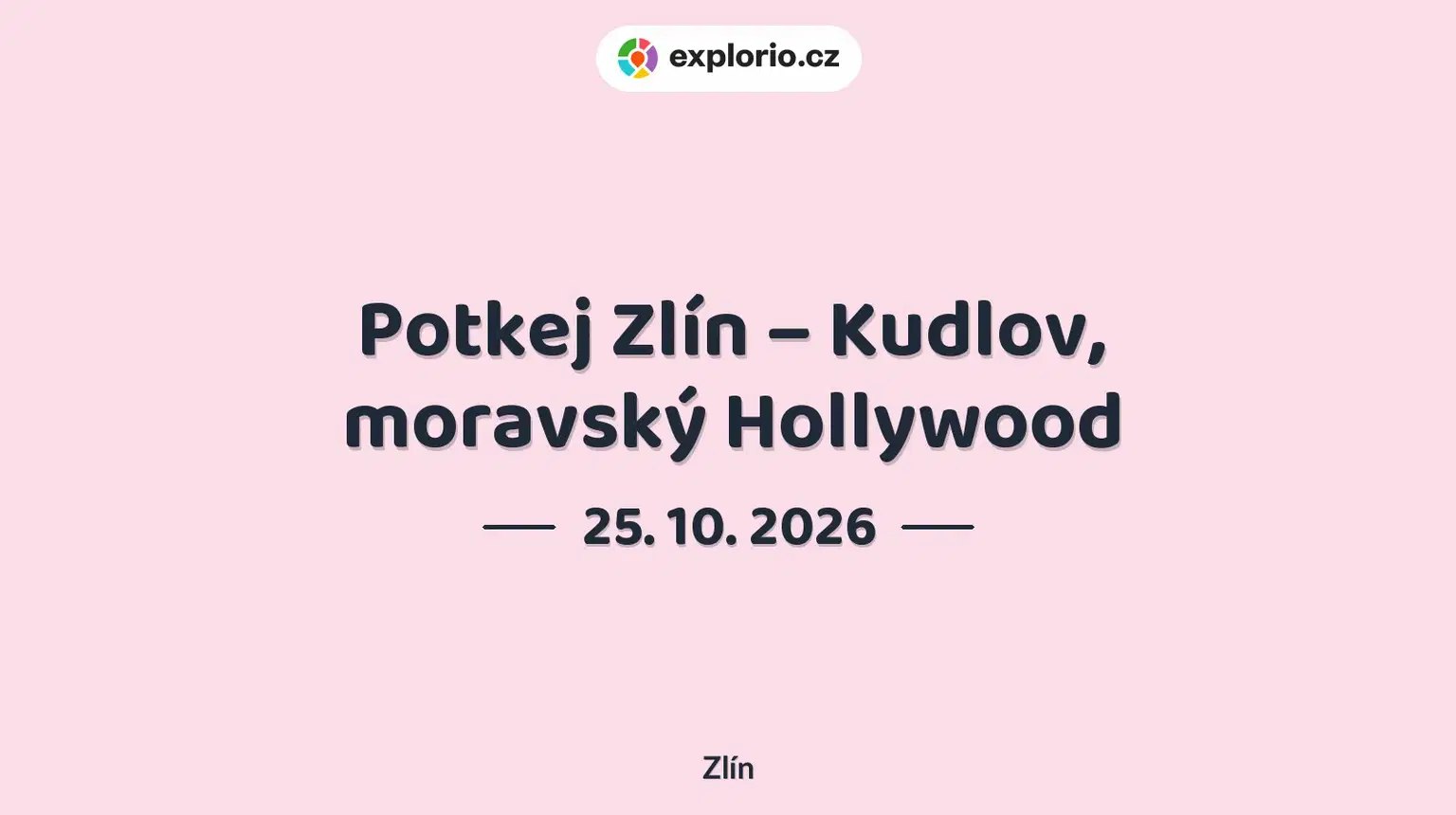 Potkej Zlín – Kudlov, moravský Hollywood – prohlídky a Muzea, Zlín