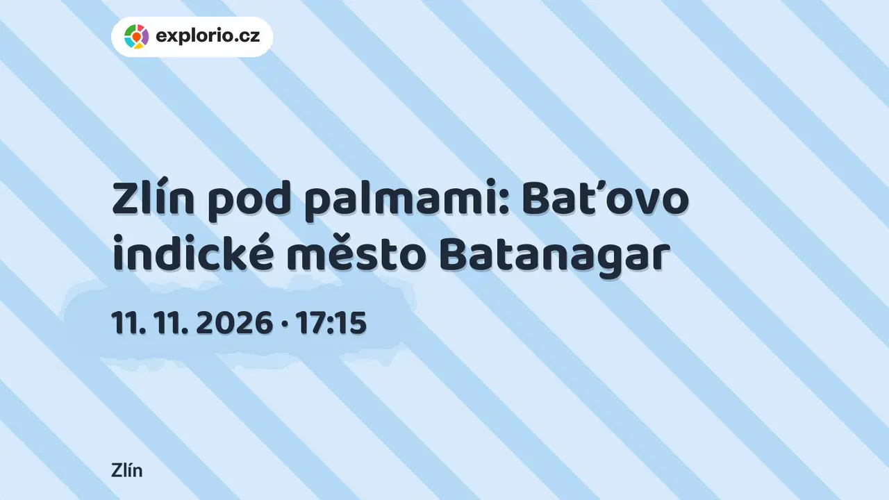 Zlín pod palmami: Baťovo indické město Batanagar – prohlídky a Muzea, Zlín