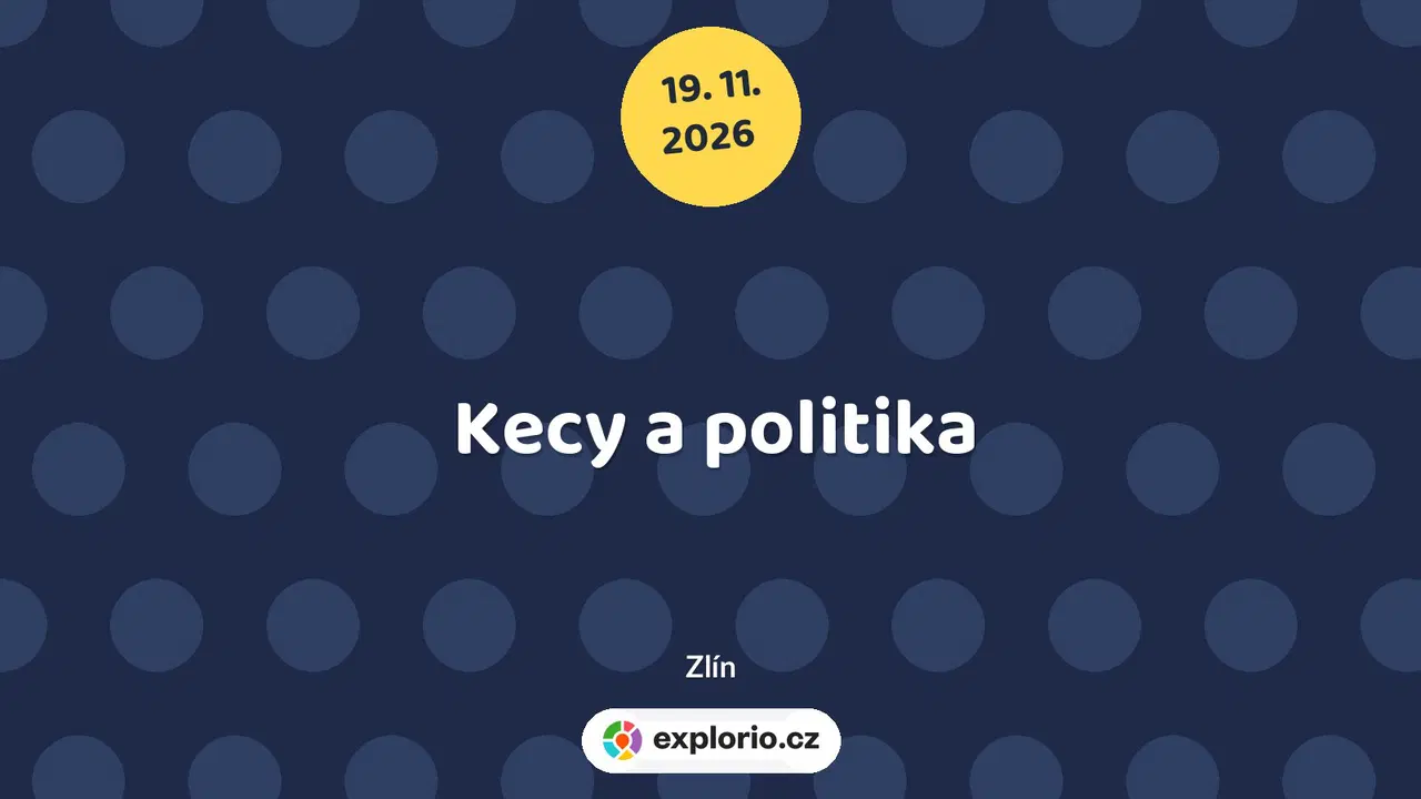 Kecy a politika – divadlo, Hudba a Kino, Zlín