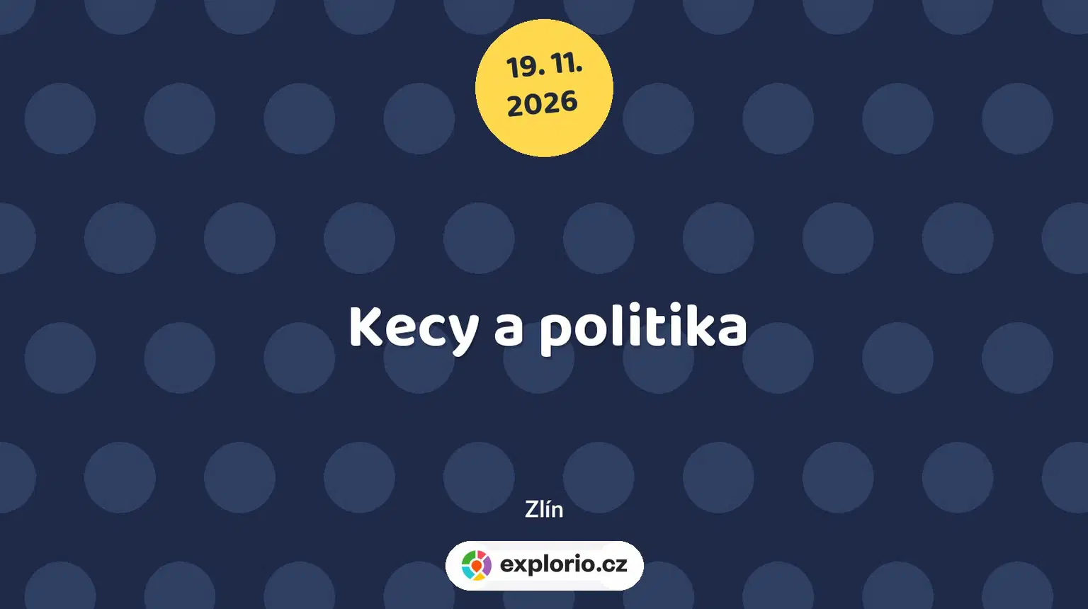 Kecy a politika – divadlo, Hudba a Kino, Zlín