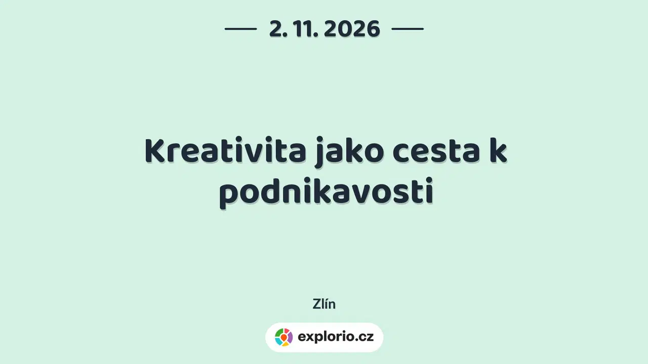 Kreativita jako cesta k podnikavosti – festivaly a Slavnosti, Zlín