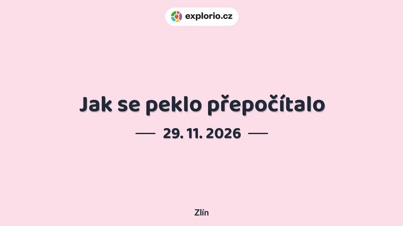 Jak se peklo přepočítalo – divadlo, Hudba a Kino, Zlín