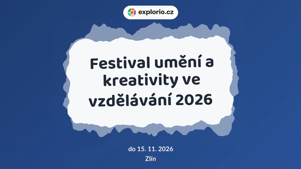 Festival umění a kreativity ve vzdělávání 2026 – festivaly a Slavnosti, Zlín