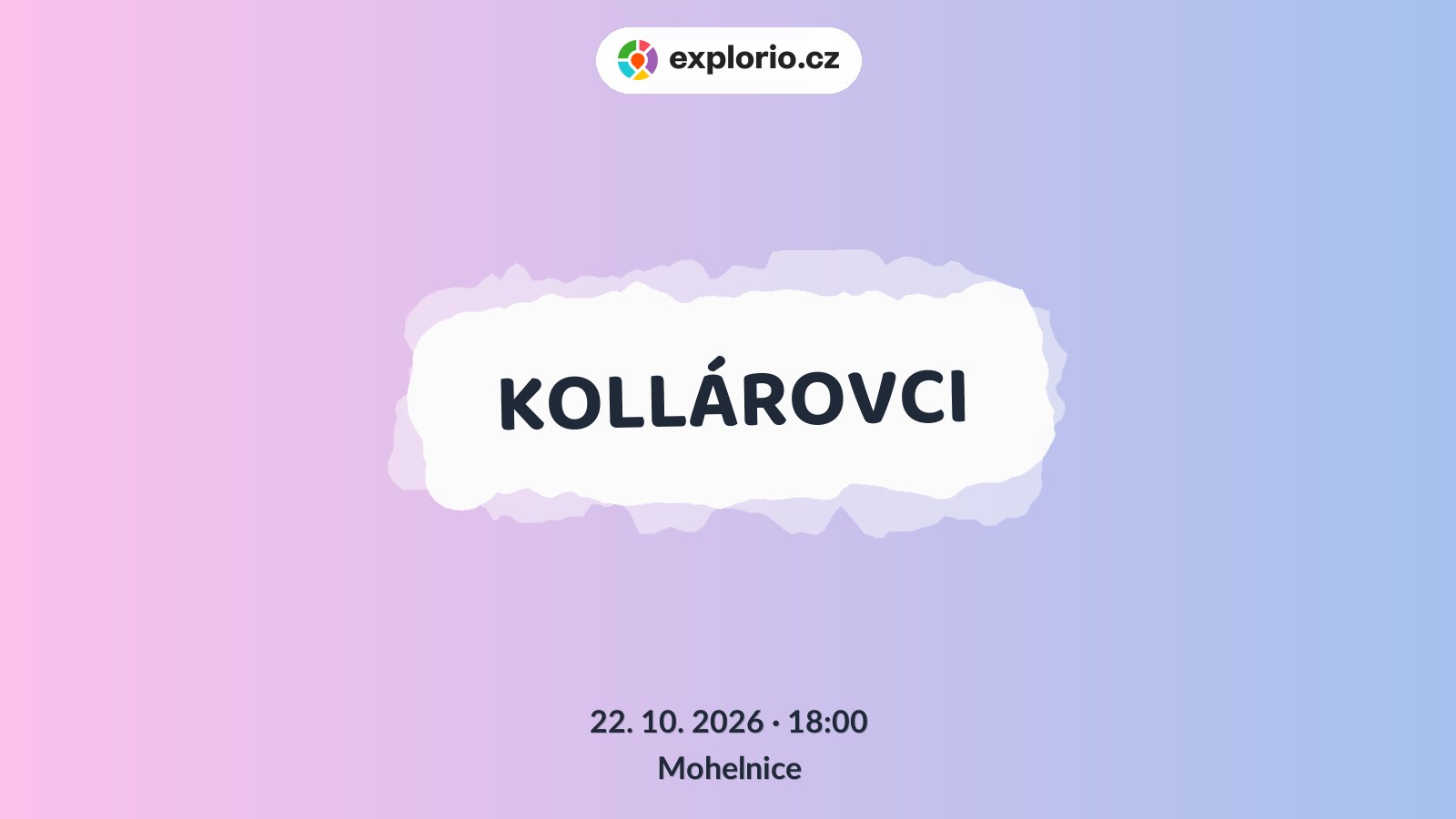 KOLLÁROVCI – divadlo, Hudba a Kino, Mohelnice