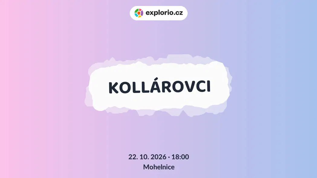 KOLLÁROVCI – divadlo, Hudba a Kino, Mohelnice