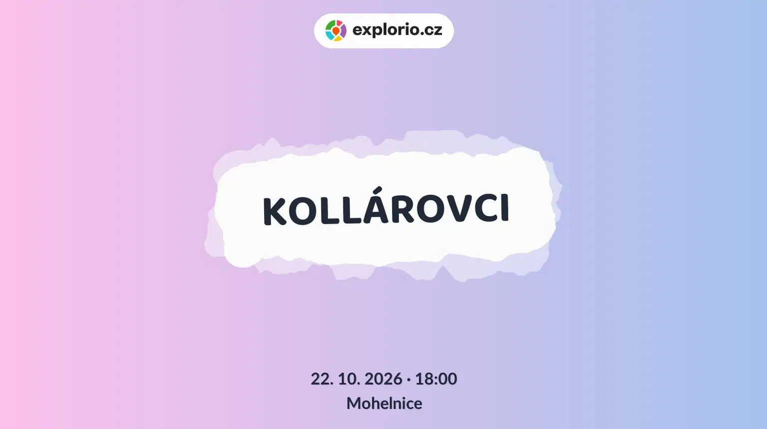 KOLLÁROVCI – divadlo, Hudba a Kino, Mohelnice