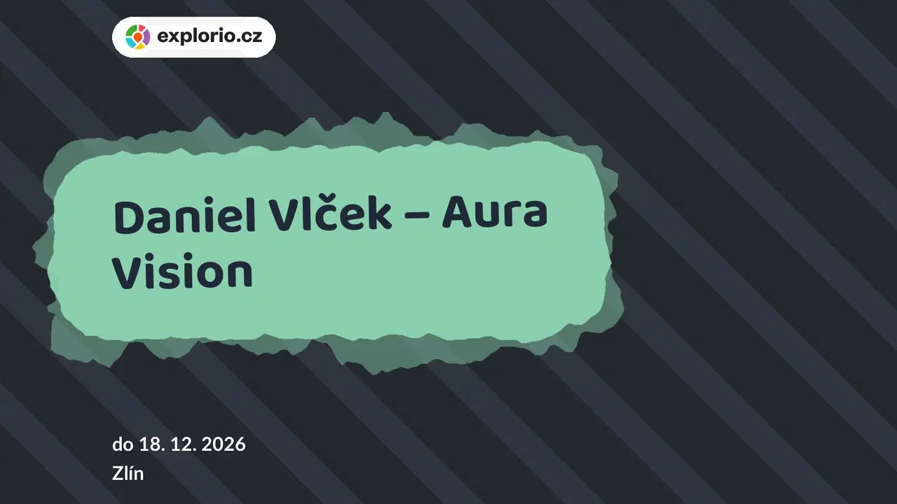 Daniel Vlček – Aura Vision – prohlídky a Muzea, Zlín