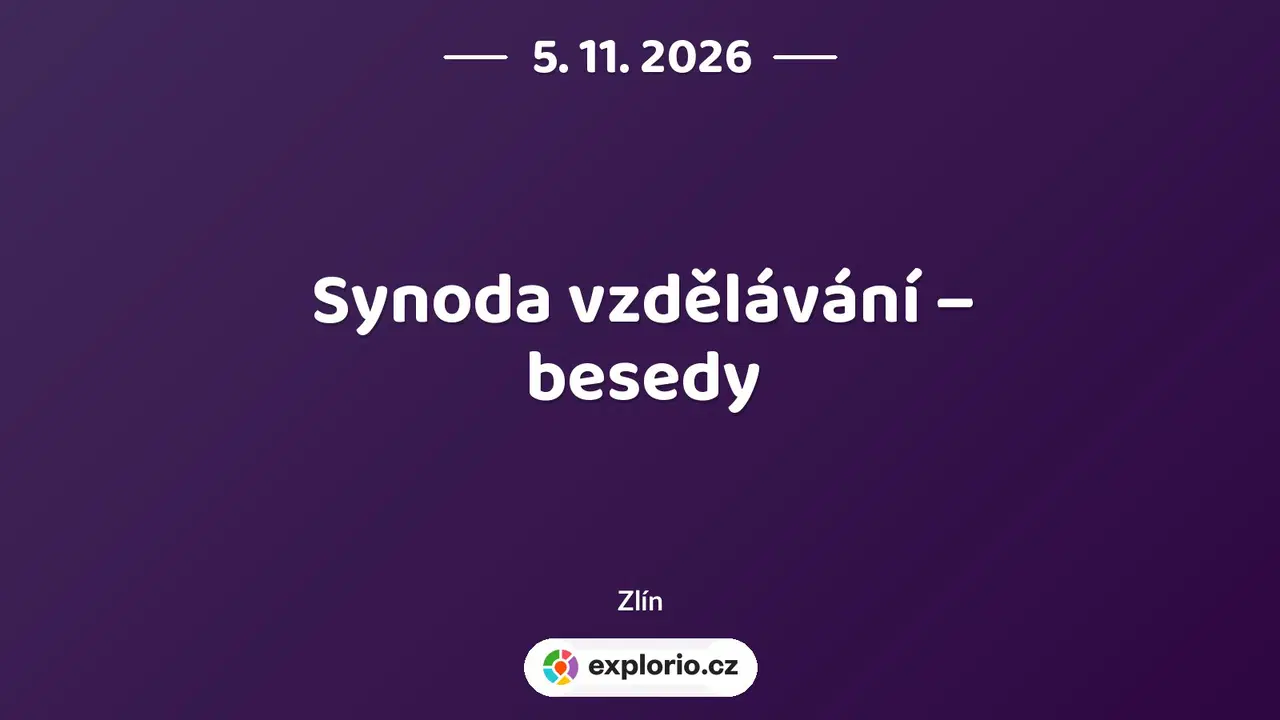 Synoda vzdělávání – besedy – prohlídky a Muzea, Zlín