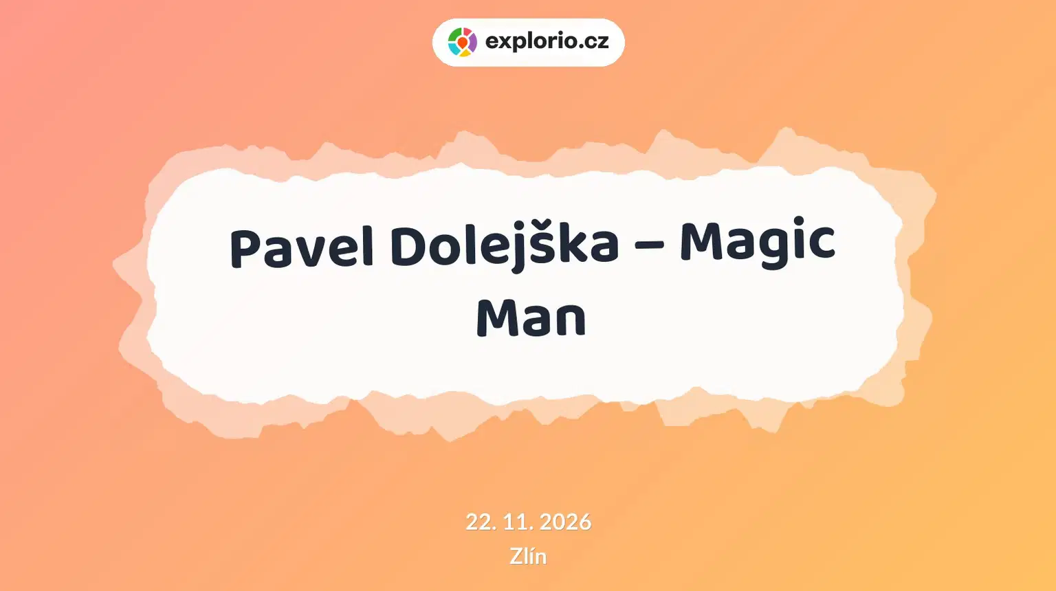 Pavel Dolejška – Magic Man – divadlo, Hudba a Kino, Zlín