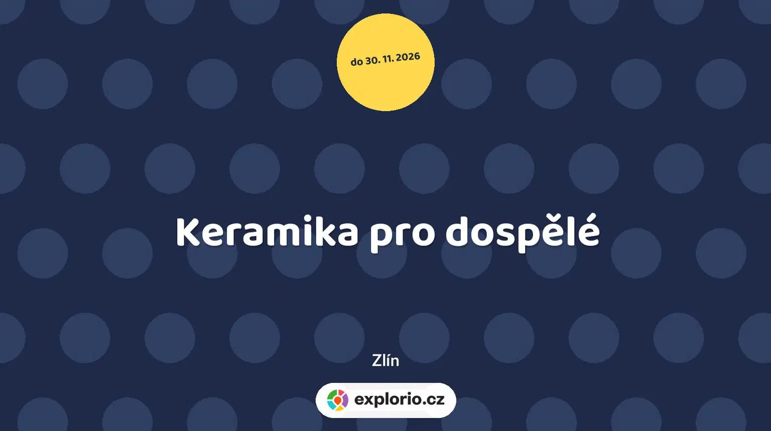 Keramika pro dospělé – tvořivé dílny a Workshopy, Zlín