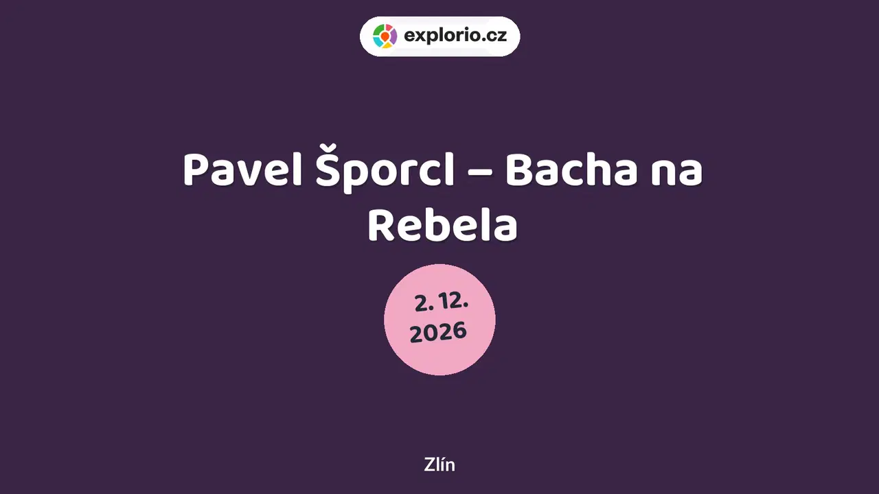 Pavel Šporcl – Bacha na Rebela – divadlo, Hudba a Kino, Zlín