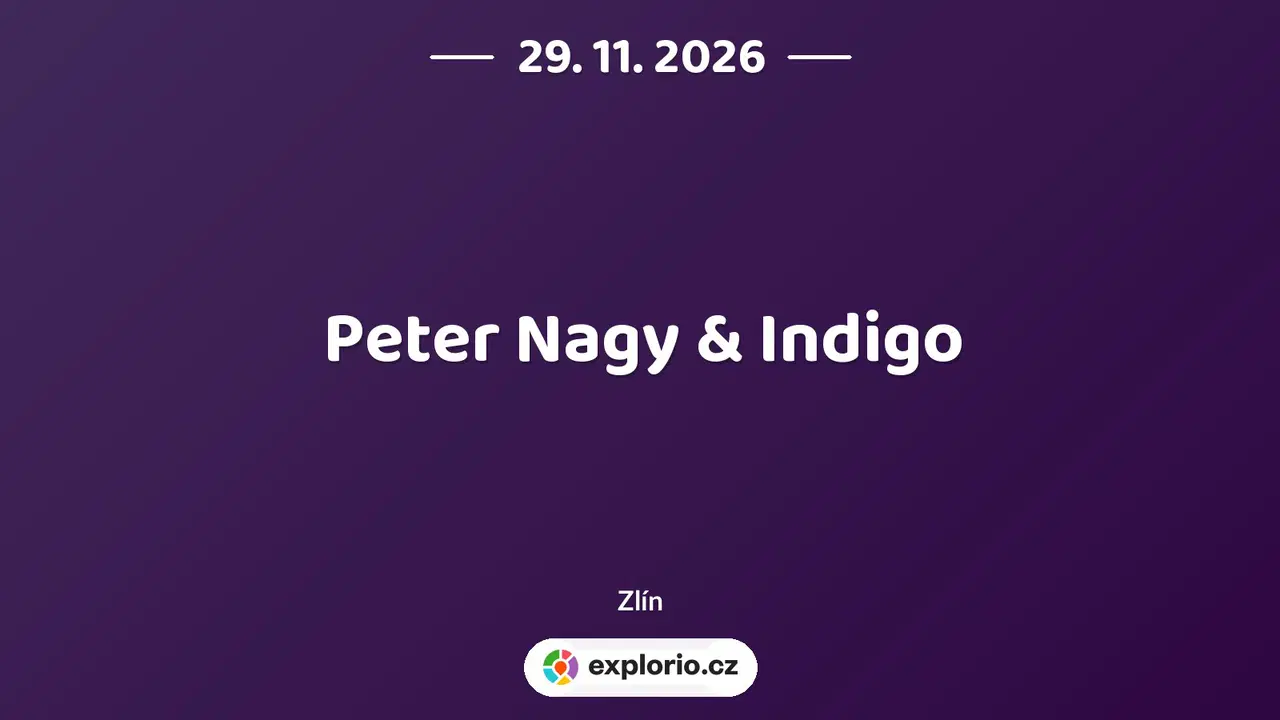 Peter Nagy & Indigo – divadlo, Hudba a Kino, Zlín