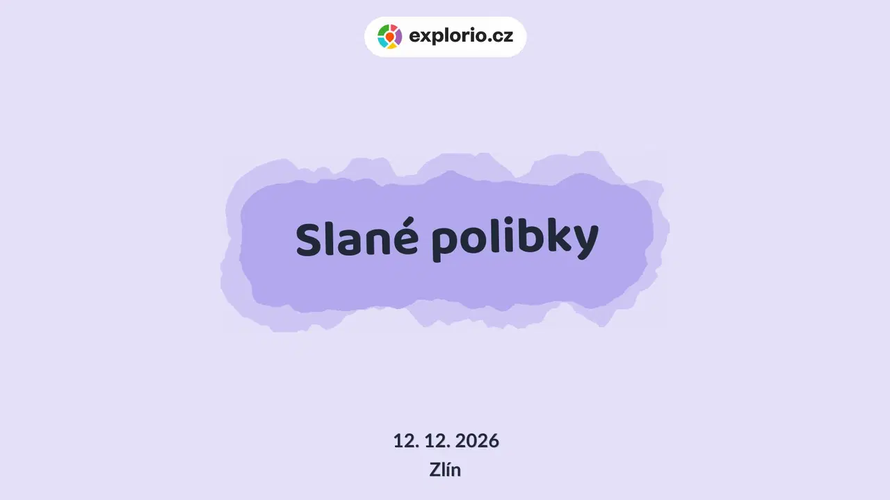 Slané polibky – divadlo, Hudba a Kino, Zlín